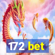 172 bet